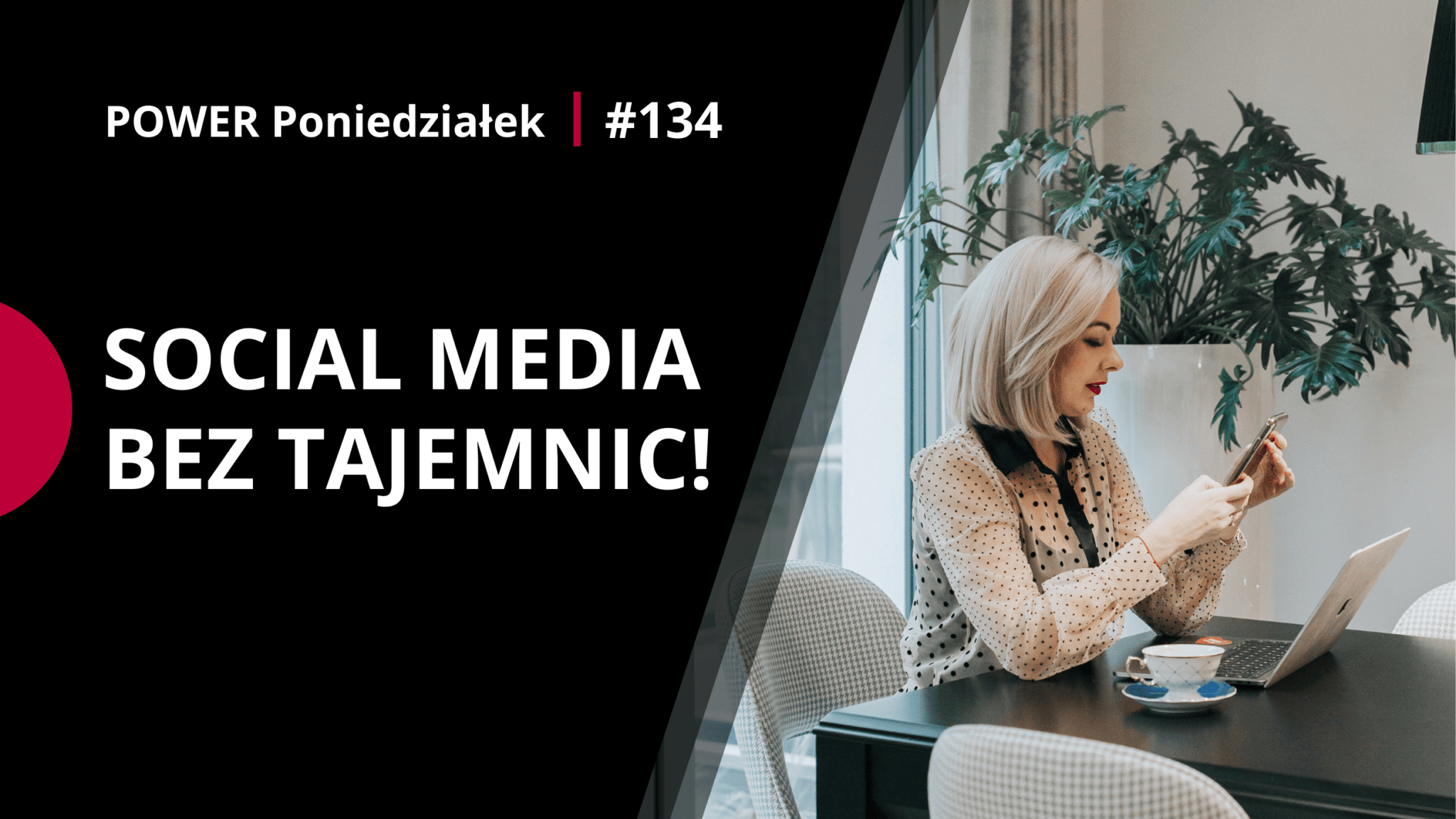 Power Poniedziałek 134 Socilal media bez tajemnic