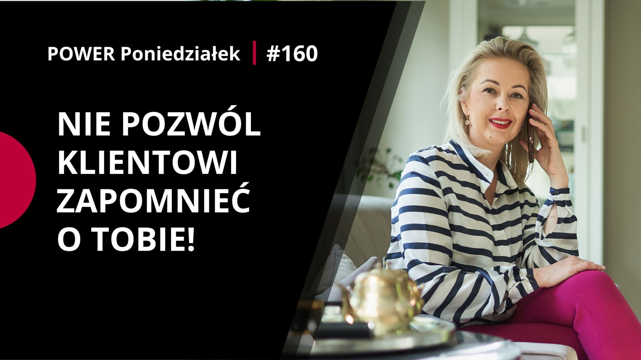 Jak budować relacje sprzedażowe z klientem? Power Poniedziałek 160 Kamila Rowińska